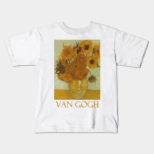 Sunflowers in a Vase by Vincent van Gogh Kids T-Shirt by Naves